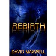 Rebirth by Maxwell, David, 9781523295449