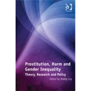 Prostitution, Harm and Gender Inequality: Theory, Research and Policy by Coy,Maddy;Coy,Maddy, 9781409405450