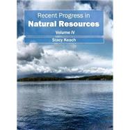 Recent Progress in Natural Resources by Keach, Stacy, 9781632395450