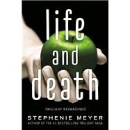 Life and Death: Twilight Reimagined by Meyer, Stephenie, 9780316505451