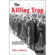 The Killing Trap: Genocide in the Twentieth Century by Manus I. Midlarsky, 9780521815451