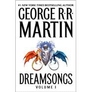 Dreamsongs: Volume I by MARTIN, GEORGE R. R.DOZOIS, GARDNER, 9780553805451