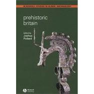 Prehistoric Britain by Pollard, Joshua, 9781405125451