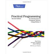 Practical Programming by Gries, Paul; Campbell, Jennifer; Montojo, Jason; Beighley, Lynn, 9781937785451