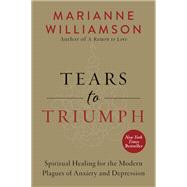 Tears to Triumph by Williamson, Marianne, 9780062205452
