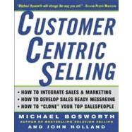 CustomerCentric Selling by Bosworth, Michael T., 9780071425452