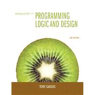 Starting Out with Programming Logic and Design by Gaddis, Tony, 9780132805452