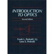 Introduction to Optics by Pedrotti, Frank L; Pedrotti, Leno M; Pedrotti, Leno S, 9780135015452