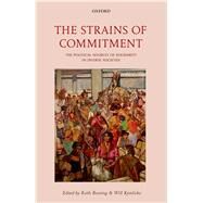 The Strains of Commitment The Political Sources of Solidarity in Diverse Societies by Banting, Keith; Kymlicka, Will, 9780198795452