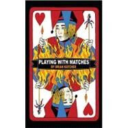 Playing with Matches by Katcher, Brian, 9780385735452