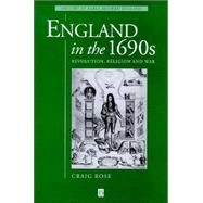 England in the 1690s Revolution, Religion and War by Rose, Craig, 9780631175452
