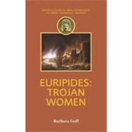 Euripides: Trojan Women by Goff, Barbara, 9780715635452