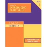 Teaching Arithmetic: Lessons for Introducing Place Value, Grade 2 by Burns, Marilyn; Wickett, Maryann, 9780941355452