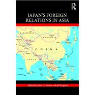 Japan's Foreign Relations in Asia by Brown; James D. J., 9781138055452