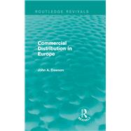 Commercial Distribution in Europe (Routledge Revivals) by Dawson; John, 9781138815452