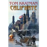Caliphate by Kratman, Tom, 9781416555452