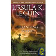 Changing Planes by Le Guin, Ursula K., 9781439565452
