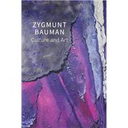 Culture and Art Selected Writings, Volume 1 by Bauman, Zygmunt; Brzezinski, Dariusz; Campbell, Thomas C.; Davis, Mark; Palmer, Jack; Bartoszynska, Katarzyna, 9781509545452