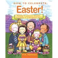 How to Celebrate Easter! by Hallinan, P. K., 9781510745452