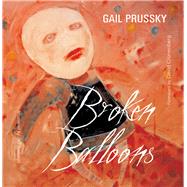 Broken Balloons by Prussky, Gail; Cronenberg, David; Rollings, Jeff, 9781550965452