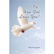 Oh, How God Loves You! by BROWN BETSY ROSS, 9781598585452