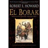 El Borak and Other Desert Adventures by Howard, Robert E., 9780345505453