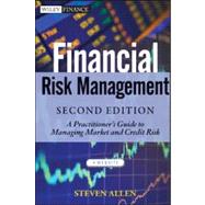 Financial Risk Management A Practitioner's Guide to Managing Market and Credit Risk by Allen, Steve L., 9781118175453