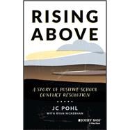 Rising Above A Story of Positive School Conflict Resolution by Pohl, J. C.; McKernan, Ryan, 9781394155453