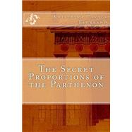 The Secret Proportions of the Parthenon by Floreano, Krisztina Takacs, 9781505335453