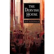 The Dervish House by McDonald, Ian, 9781616145453