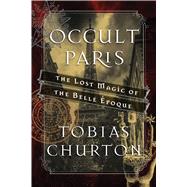 Occult Paris by Churton, Tobias, 9781620555453