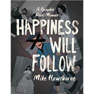Happiness Will Follow by Hawthorne, Mike, 9781684155453
