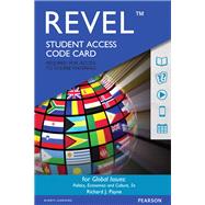 REVEL for Global Issues Politics, Economics, and Culture -- Access Card by Payne, Richard J., 9780134625454