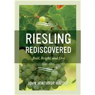 Riesling Rediscovered by Haeger, John Winthrop, 9780520275454