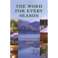 The Word for Every Season: Reflections on the Lectionary Readings (Cycle B) by Bergant, Dianne, CSA, 9780809145454