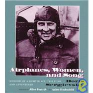 Airplanes, Women, and Song by Sergievsky, Boris; Forsyth, Allan; Hochschild, Adam, 9780815605454