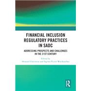 Financial Inclusion Regulatory Practices in SADC by Howard Chitimira and Tapiwa Victor Warikandwa, 9781000875454