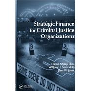 Strategic Finance for Criminal Justice Organizations by Doss,Daniel Adrian, 9781138415454
