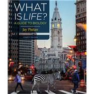 What Is Life? A Guide to Biology by Phelan, Jay, 9781319065454