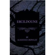 Ercildoune by Aleister Crowley, 9781447465454