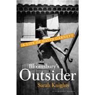 Bloomsbury's Outsider A Life of David Garnett by Knights, Sarah, 9781448215454