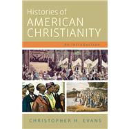 Histories of American Christianity by Evans, Christopher H., 9781602585454