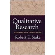 Qualitative Research Studying How Things Work by Stake, Robert E., 9781606235454