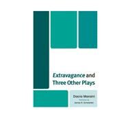 Extravagance and Three Other Plays by Maraini, Dacia; Schwarten, James R., 9781611495454