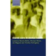 Shared Care in Mental Health by Mynors-Wallis, Laurence; Maguire, Jon; Hollingbery, Timothy; Moore, Michael, 9780198525455
