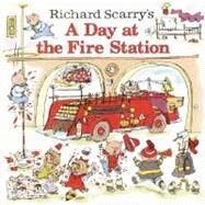 Richard Scarry's A Day at the Fire Station by SCARRY, HUCK, 9780307105455