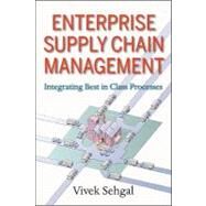 Enterprise Supply Chain Management Integrating Best in Class Processes by Sehgal, Vivek, 9780470465455