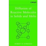 Diffusion of Reactive Molecules in Solids and Melts by Doremus, Robert H., 9780471385455