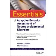 Essentials of Adaptive Behavior Assessment of Neurodevelopmental Disorders by Saulnier, Celine A.; Klaiman, Cheryl, 9781119075455