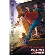 Codename Quicksilver 1: In the Zone by Jones, Allan, 9781444005455